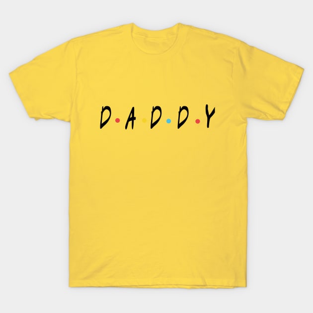 Daddy T-Shirt by AwesomMT